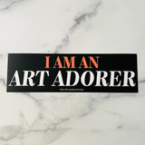 I am an Art Adorer Bumper Sticker