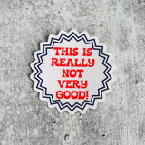 This is really not very good Sticker