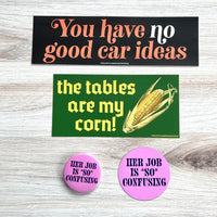 Her job is so confusing Pinback Button 2.25”