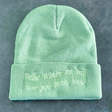 Bella where the hell have you been loca Beanie