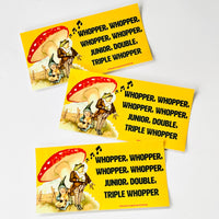 Whopper Whopper Whopper Bumper Sticker