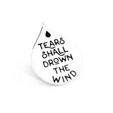 Tears shall drown the wind Macbeth Enamel Pin