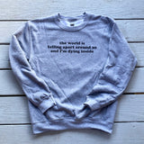 World is Falling Apart Sweatshirt