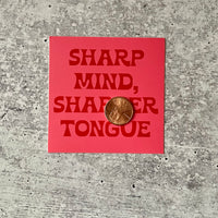 Sharp Mind, Sharper Tongue Sticker