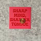 Sharp Mind, Sharper Tongue Sticker