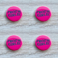Prozac Girlie Pinback Button 2.25”
