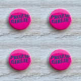 Prozac Girlie Pinback Button 2.25”