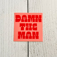 Damn the Man Sticker