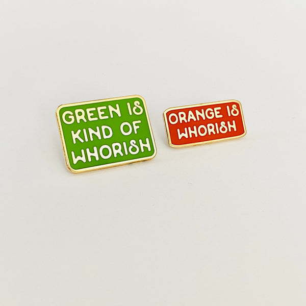 Orange is Whorish Green is Kind of Whorish The Office Pin Set