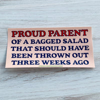 Proud Parent of a Bagged Salad Bumper Sticker