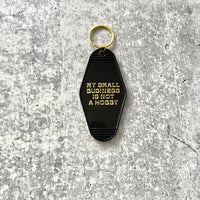 My Small Business is not a Hobby hotel Motel Keychain