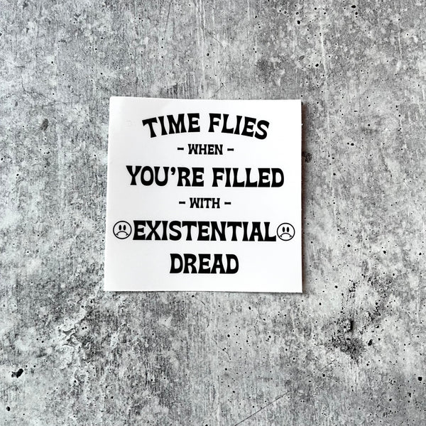 Existential Dread 3” Sticker