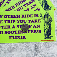 My other ride is a trip from An Old Soothsayer’s Elixir Bumper Sticker