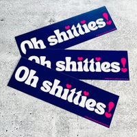 Oh Shitties Bumper Sticker