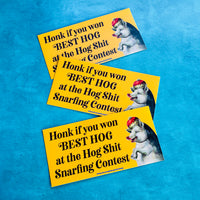 Honk if you won best hog Bumper Sticker