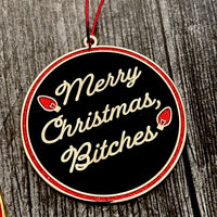 Merry Christmas Bitches Ornament // 2 options
