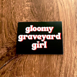 Gloomy Graveyard Girl Sticker
