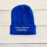 Larry I’m on Ducktales Beanie // made in the USA