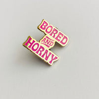 Bored and Horny Enamel Pin
