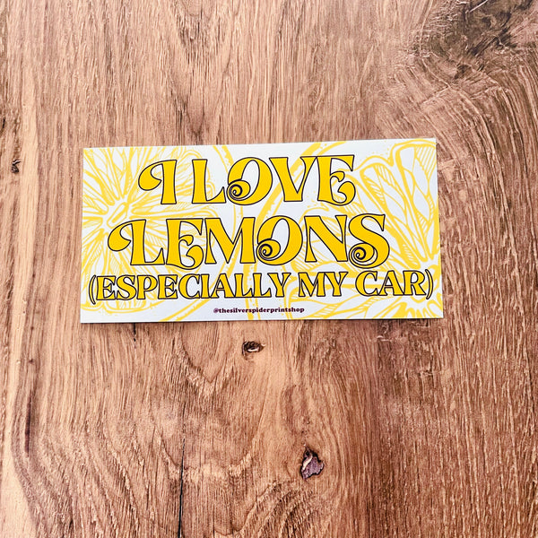 I love lemons especially my car Bumper Sticker