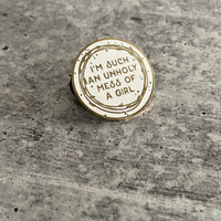 Unholy Mess of a Girl Enamel Pin