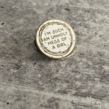 Unholy Mess of a Girl Enamel Pin