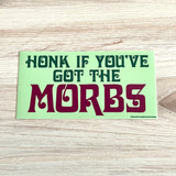 Honk if you’ve got the Morbs Bumper Sticker