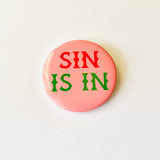 Sin is in Pinback Button 2.25”