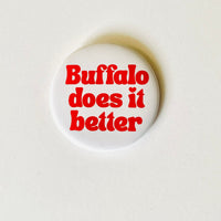 Buffalo does it better Pinback Button 2.25”